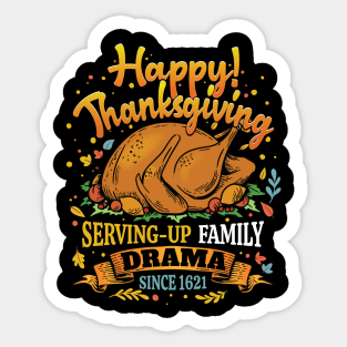 Happy Thanksgiving - Serving-Up the Family Drama Since 1621 Sticker